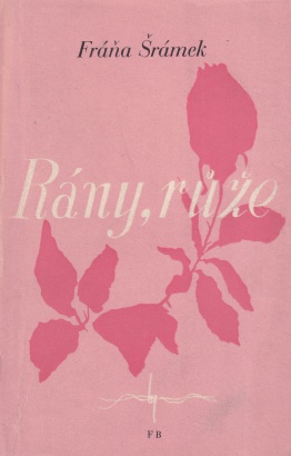 Šrámek, Fráňa - Rány, růže