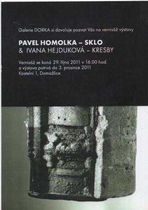 Ivana Hejduková: Kresby, Pavel Homolka: Sklo