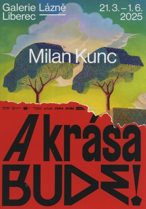 Milan Kunc: A krása bude! / There Will Be Beauty!