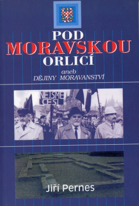 Pernes, Jiří - Pod moravskou orlicí, aneb, Dějiny moravanství