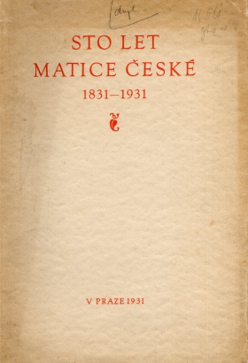 Grund, Antonín - Sto let Matice České 1831-1931