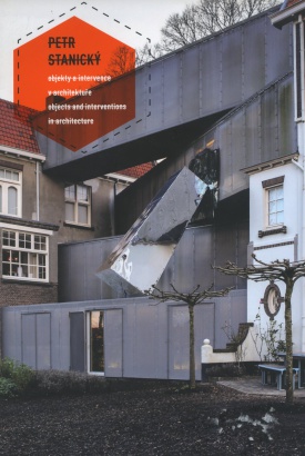 Petr Stanický: Objekty a intervence v architektuře / Objects and Interventions in Architecture
